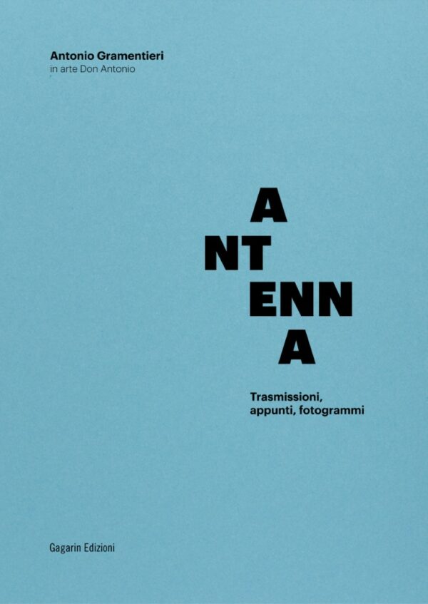 Antenna. Trasmissioni, appunti, fotogrammi di Antonio Gramentieri